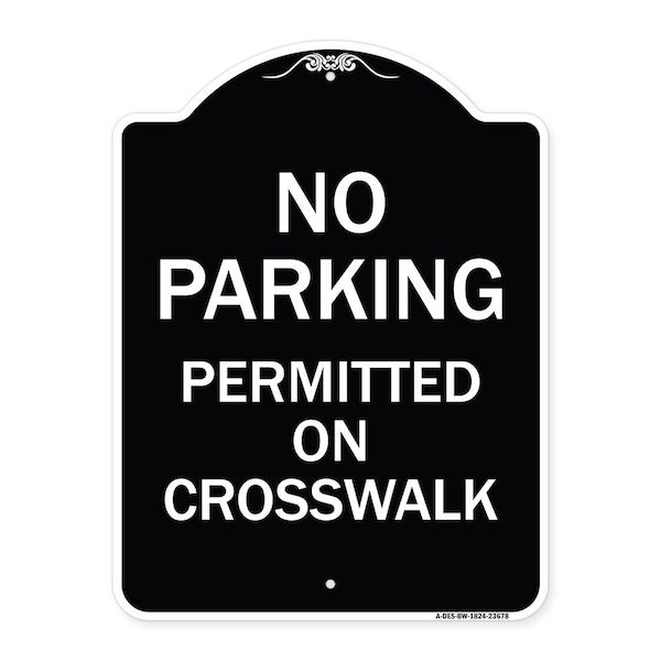No Parking Permitted on Crosswalk Heavy-Gauge Aluminum Architectural Sign, 24" x 18", BW-1824-23678